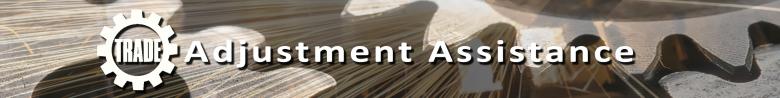 Trade Adjustment Assistance