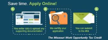 Save Time. Apply Online! The Missouri Work Opportunity Tax Credit
