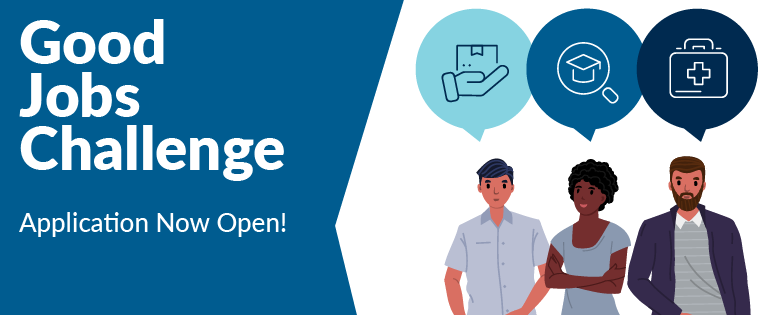 good jobs challenge is now open. Clipart of three people with speech bubbles representing transportation & logistics, education, and healthcare. 